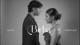 Birha - Visualiser | Shreya Jain | Saahel | Bawari