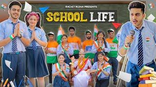 SCHOOL LIFE - ( 15 August Special ) || Rachit Rojha