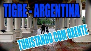 TIGRE UM DOS MAIS BELOS PONTOS TURÍSTICOS NA ARGENTINA - OXENTE O32