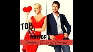 Top 10 Movies About Haters Turned Lovers