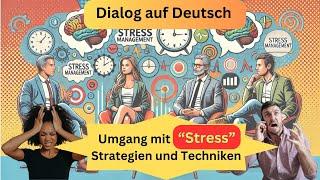 Umgang mit Stress (Deutsch lernen, Dialog auf Deutsch B2, German Dialogue B2, learn German)