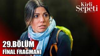 KİRLİ SEPETİ 29.BÖLÜM 2. FRAGMANI ( FİNAL )