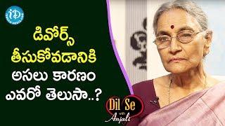 Most Common Reasons for Divorce - Dr Anantha Lakshmi | Interview | Dil Se With Anjali