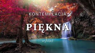 Kontemplacja piękna - wykład #piękno