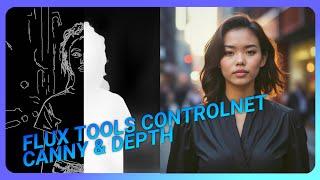 FLUX TOOLS ControlNet in ComfyUI AI, DEPTH & CANNY, model & lora