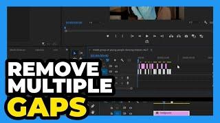 Premiere Pro CC   𝐇𝐨𝐰 𝐭𝐨 𝐃𝐞𝐥𝐞𝐭𝐞   𝐑𝐞𝐦𝐨𝐯𝐞 𝐌𝐮𝐥𝐭𝐢𝐩𝐥𝐞 𝐆𝐚𝐩𝐬 𝐁𝐞𝐭𝐰𝐞𝐞𝐧 �