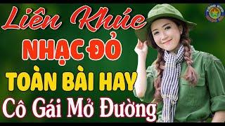 LK CÔ GÁI MỞ ĐƯỜNG, CUNG ĐÀN MÙA XUÂN // Nhạc Đỏ Cách Mạng Tiền Chiến Remix Mới Ra Lò Hay Nhất 2023