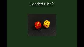 Fair Dice?