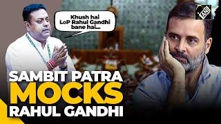 “Rahul Gandhi is an asset…” Sambit Patra takes funny jibe at LoP over his Parliamentary speech