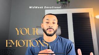 MidWeek Devotional - Are Your Emotions Leading You Away from God?