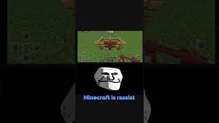 Minecraft is rassist