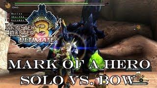 『MH3U | MH3G』Mark of a Hero (Speedkill/Bow) 10:45