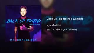 Back Up Friend - Pop Edition - Myles Nelson - FULL SONG - 3/22/2019 Release