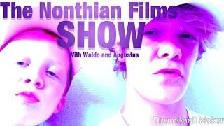 The Nonthian Films Show Ep. 1