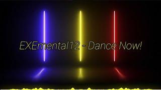 EXEmental12 - Dance Now (Official Audio)