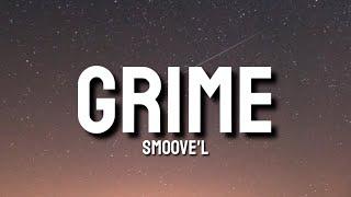 Smoove'L - GRIME (Lyrics)