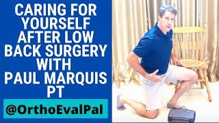 Low Back Surgery After Care with Paul Marquis PT