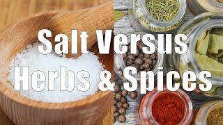 Salt vs  Herbs & Spices (700 Calorie Meals, DiTuro Productions, LLC)