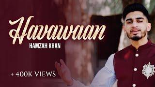 Havawaan | Hamzah Khan | Official Video 2020