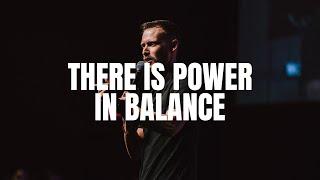 There Is Power In Balance | LifeSong Church | Pastor Jadon Mauch