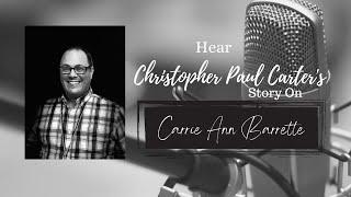 Christopher Paul Carter Shared His Story for God's Glory with Carrie Ann Barrette