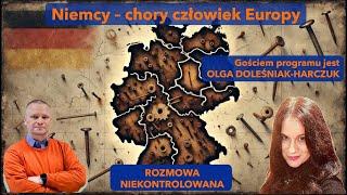 Niemcy - chory człowiek Europy. Olga Doleśniak-Harczuk w "Rozmowie Niekontrolowanej"