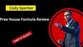 Free House Formula Review - Cody Sperber Scam?