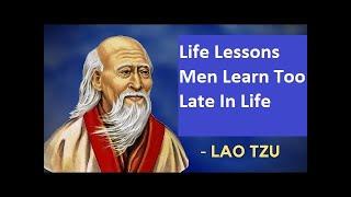 Lao Tzu Life Lessons #Men #Learn Too Late In Life