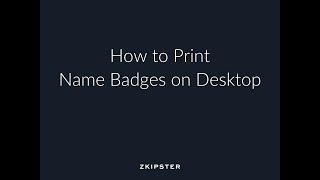 Name Badge Printing: How to Print your Name Badges on Desktop | zkipster Tutorial