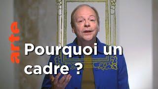 Le cadre - Une fenêtre sur l'art | Faire l'histoire | ARTE