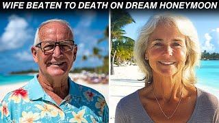 Just Married Husband Beats Wife to Death on Honeymoon Trip in the Bahamas - True Crime