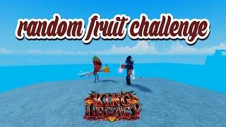 KING LEGACY UPDATE 7.1RANDOM FRUIT CHALLENGE(HOW IT WENT!!)