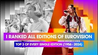 EUROVISION SONG CONTEST - My Top 3 of every single year (1956 - 2024)