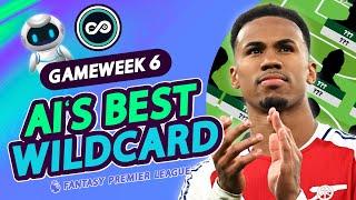 AI'S BEST FPL GW6 WILDCARD | 99% AI RATING! 