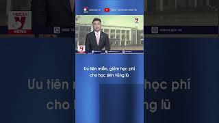 Đề nghị các trường Đại học ưu tiên miễn giảm học phí cho sinh viên vùng lũ - VNews #shorts