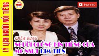 Chân Dung Người Chồng Kín Tiếng Của MC NSUT KIM TIẾN