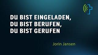 DU BIST EINGELADEN, DU BIST BERUFEN, DU BIST GERUFEN |  JORIN JANSEN