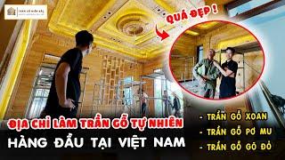 ĐỊA CHỈ LÀM TRẦN GỖ TỰ NHIÊN CAO CẤP HÀNG ĐẦU TẠI VIỆT NAM | TRẦN GỖ MIỀN BẮC | TRẦN GỖ ĐẸP