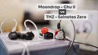 Compared: Moondrop Chu II Vs 7Hz - Salnotes Zero