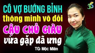 Cô vợ bướng bỉnh cậu chủ giàu vừa gặp đã ưng: Đọc truyện đêm khuya