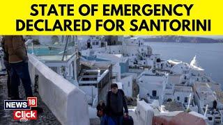 Santorini Earthquake News | State Of Emergency Declared In Santorini | Santorini Greece | N18G