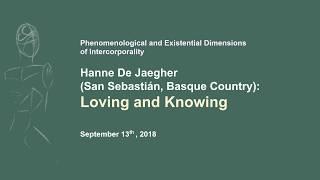 Hanne De Jaegher: Loving and Knowing