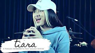 TIARA - KRIS | 3PEMUDA BERBAHAYA FEAT SALLSA BINTAN COVER