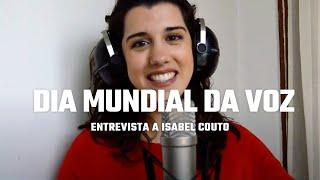 Dia mundial da Voz | Entrevista a Isabel Couto