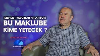 BU MAKLUBE KİME YETECEK - RENKLER KUŞAĞI - MEHMET YAVUZLAR