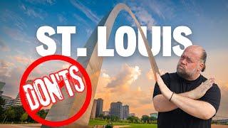 The Dont's of Visiting St  Louis, Missouri