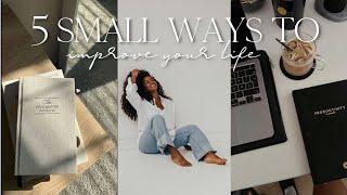 5 SMALL WAYS TO IMPROVE YOUR LIFE IN 2023 | achieving goals, daily habits, how to change your life