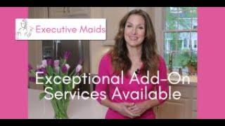 Beyond Ordinary Cleaning: Elevate Your Space with Executive Maids' Exceptional Add-On Services