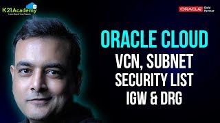 Networking in Oracle Cloud: VCN, Subnet, Security List, IGW & DRG