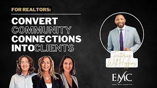 Convert Community Connections into Clients: Closing more Real Estate with Will Higgins